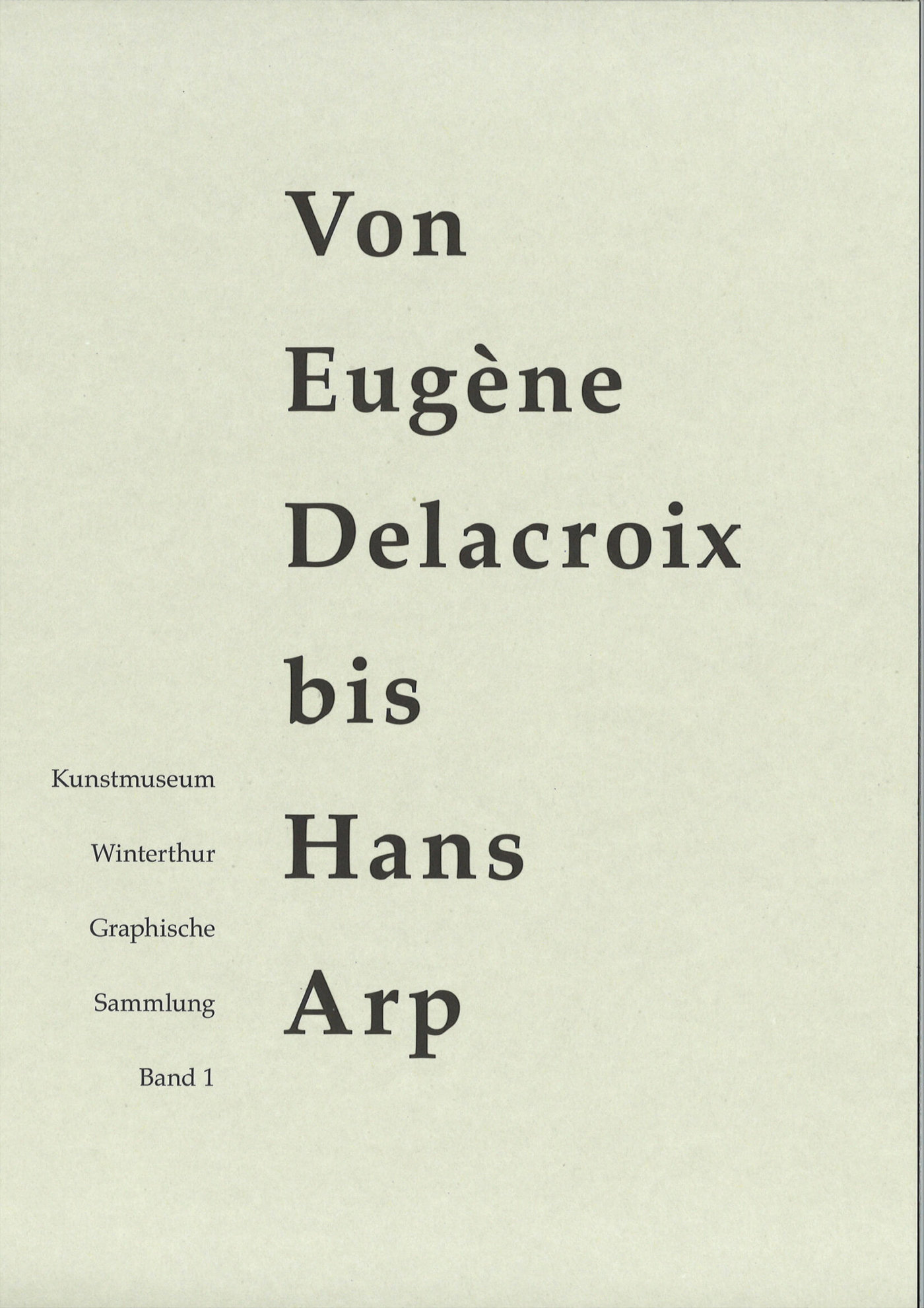 Von Eugène Delacroix bis Hans Arp