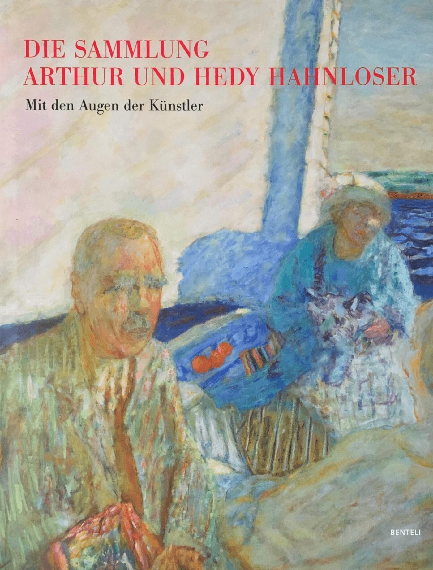 Die Sammlung Arthur und Hedy Hahnloser – Mit den Augen der Künstler